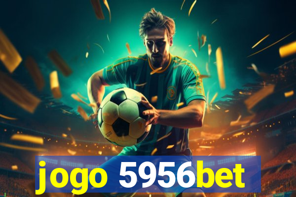 jogo 5956bet